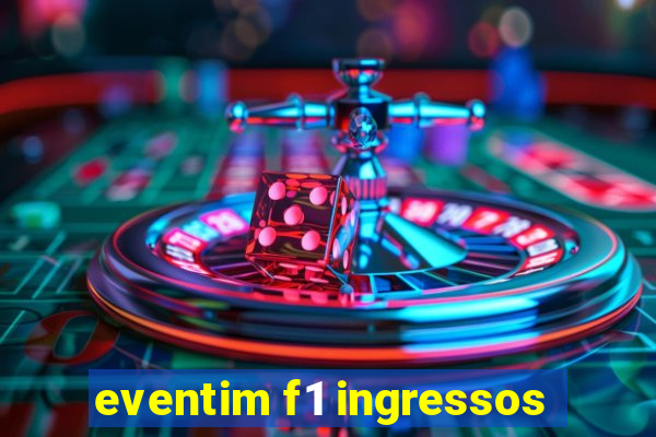 eventim f1 ingressos